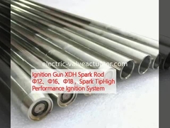 Bắn súng XDH Spark Rod Φ12、Φ16、Φ18, Spark TipHigh Performance Ignition System